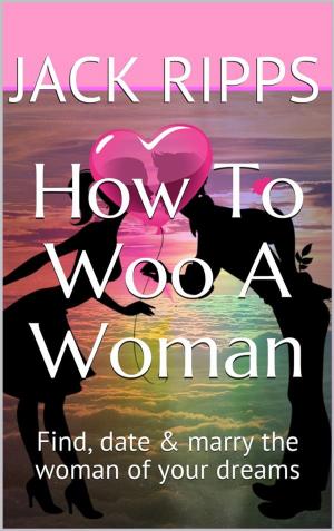 Cover of the book How To Woo A Woman by Penny Jordan
