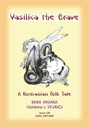 Cover of the book VASILICA THE BRAVE - A Romanian Children’s Legend by Anon E. Mouse, Narrated by Baba Indaba