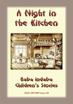 Cover of the book A NIGHT IN THE KITCHEN - A Romanian Children’s Story by Katherine Pyle, Illustrated by Katherine Pyle