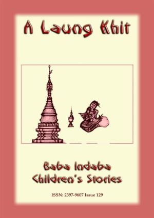 bigCover of the book A LAUNG KHIT - A Shan, Burmese Children’s Story by 