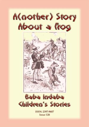 Book cover of A(nother) STORY ABOUT A FROG - A French Animal Story