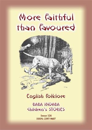 Cover of the book MORE FAITHFUL THAN FAVOURED - A children’s story about a dog's faithfulness to it's master by CG Powell