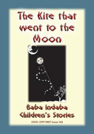 Cover of the book THE KITE THAT FLEW TO THE MOON - A Children's Fairy Tale by Anon E. Mouse, Narrated by Baba Indaba
