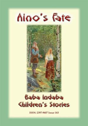 Cover of the book AINO'S FATE - A Finnish Children’s Story by Anon E. Mouse, Retold by T. W. Rolleston, Illustrated by Stephen Reid