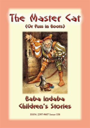 Cover of the book THE MASTER CAT or Puss in Boots - A Classic Children’s Story by Anon E. Mouse, Narrated by Baba Indaba