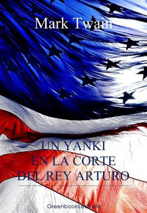Cover of the book Un yanky en la corte del rey Arturo by Adolfo Albertazzi