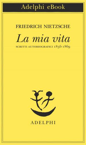 Cover of the book La mia vita by Guido Morselli