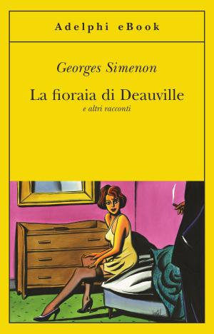 Cover of the book La fioraia di Deauville by Roberto Bolaño