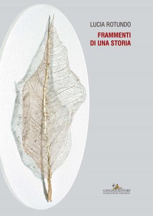 Cover of the book Lucia Rotundo. Frammenti di una storia by Baldassare Conticello