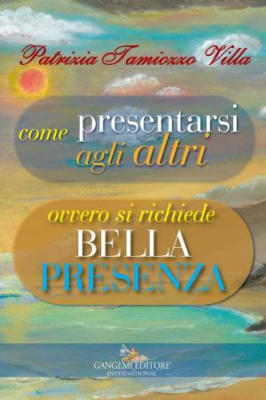 Cover of the book Come presentarsi agli altri by Andrea Di Maso