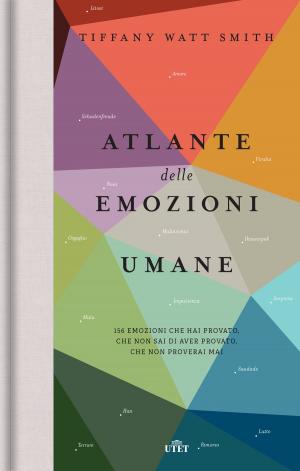 Cover of the book Atlante delle emozioni umane by Lia Celi, Andrea Santangelo