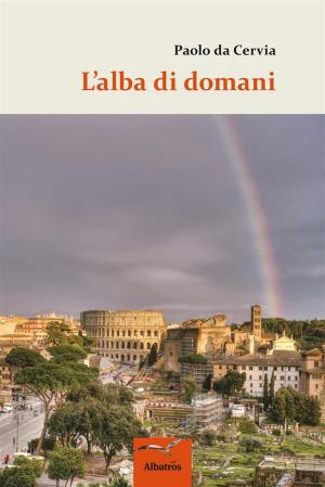 Cover of the book L’alba di domani by A Cura di Solange Manfredi