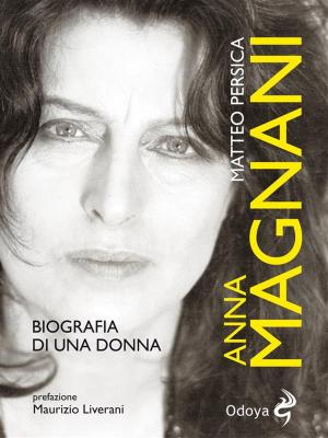 Cover of the book Anna Magnani: biografia di una donna by Donald F. Logan