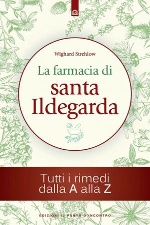 Cover of the book La farmacia di santa Ildegarda by Luca Vignali
