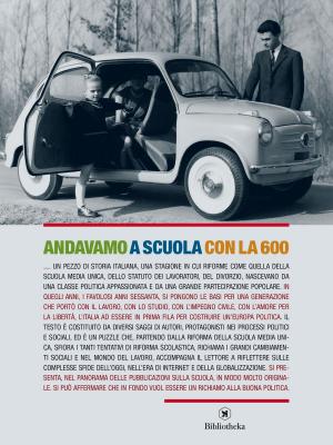 Cover of the book Andavamo a scuola con la 600 by Lorenzo Rossi, Donatello Verdi, Gianluca Gialli