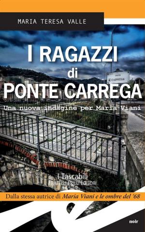 Cover of the book I ragazzi di Ponte Carrega by Grillo Daniele e Valentini Valeria