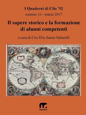 Cover of the book Il sapere storico e la formazione di alunni competenti by Michelangelo Fazio