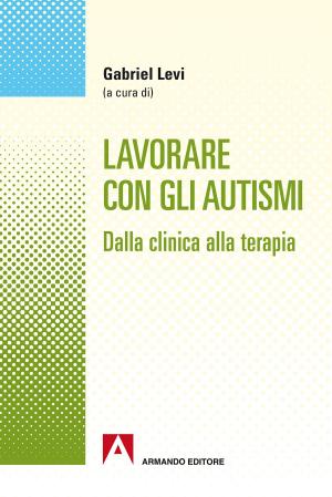 Cover of the book Lavorare con gli autismi by Umberto Mucci