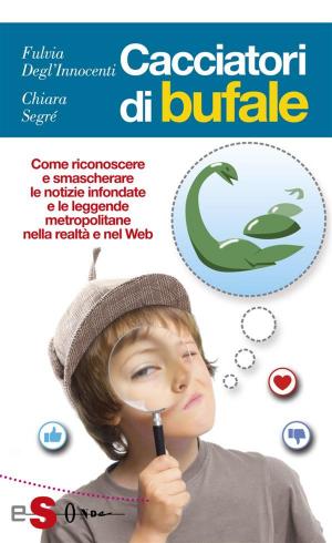 Cover of the book Cacciatori di bufale by Yves Grevet