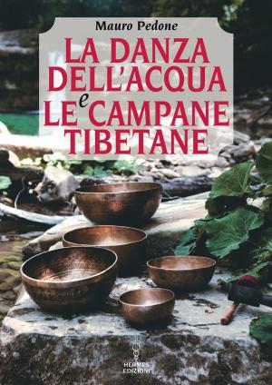 Book cover of La danza dell'acqua e le campane tibetane