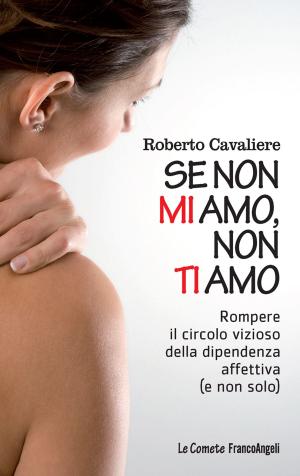 Cover of the book Se non mi amo, non ti amo by Susanna Curioni