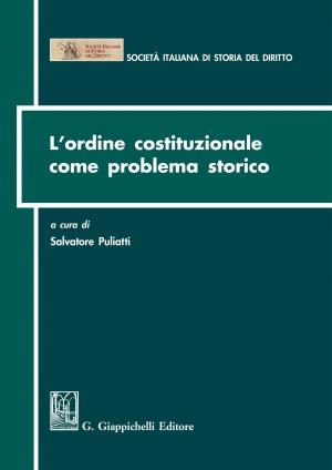 Cover of the book L'ordine costituzionale come problema storico by AA.VV.