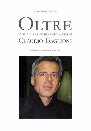 Cover of the book Oltre. Storia e analisi del capolavoro di Claudio Baglioni by Franco Portelli