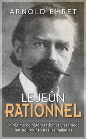 Cover of the book JEÛNE RATIONNEL - Régime de régénération et remède naturel pour toutes les maladies by David De Angelis