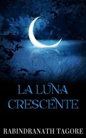 Cover of the book La luna crescente by Miguel de Cervantes Saavedra