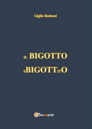 Cover of the book Il Bigotto Sbigottito by Tino Oldani