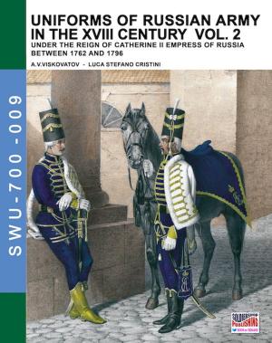 Book cover of Uniforms of Russian army in the XVIII century - Vol. 2