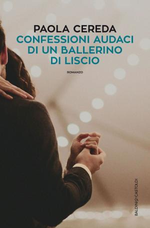 Cover of the book Confessioni audaci di un ballerino di liscio by Igor Bergler