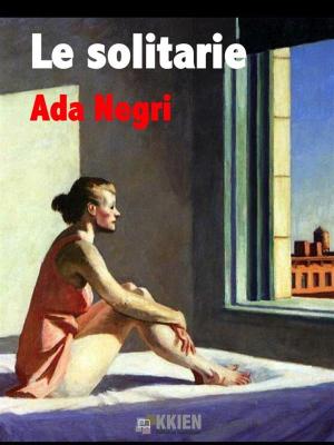 Cover of the book Le solitarie by Achille Torelli