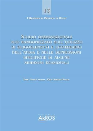 bigCover of the book Studio osservazionale non randomizzato sull’utilizzo di oligoelementi e litoterapici nell’ansia e nelle depressioni specifiche di alcune sindromi reazionali by 