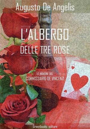 Cover of the book L'albergo delle tre rose by Carola Tognetti