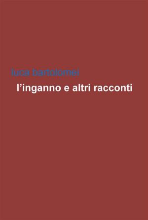 Cover of the book L'inganno e altri racconti by Nick Angelis