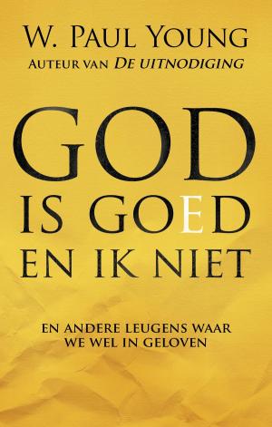 Cover of the book God is goed en ik niet by Petra Deij