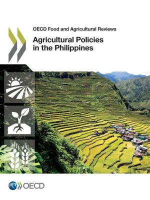 Cover of the book Agricultural Policies in the Philippines by Collective
