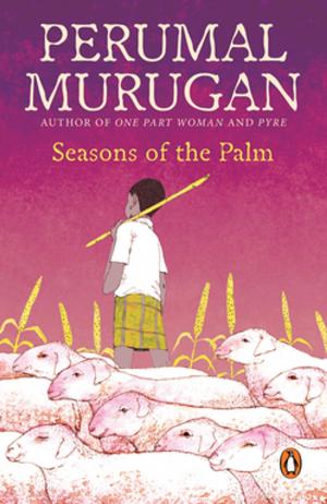Cover of the book Seasons of the Palm by Sanjana Kapur, Aparna Kapur
