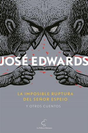 Cover of La imposible ruptura del señor Espejo y otros cuentos