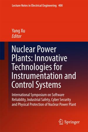 Cover of the book Nuclear Power Plants: Innovative Technologies for Instrumentation and Control Systems by Prahlad Vadakkepat, Loh Ai Poh, Pramod Kumar Pisharady