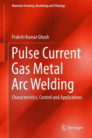 Cover of the book Pulse Current Gas Metal Arc Welding by Raghu B. Korrapati, Ch. Divakar, G. Lavanya Devi