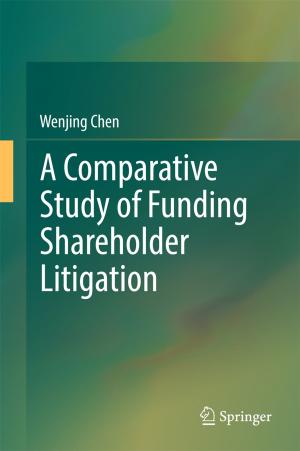 Cover of the book A Comparative Study of Funding Shareholder Litigation by Ayesha Khalid, Goutam Paul, Anupam Chattopadhyay