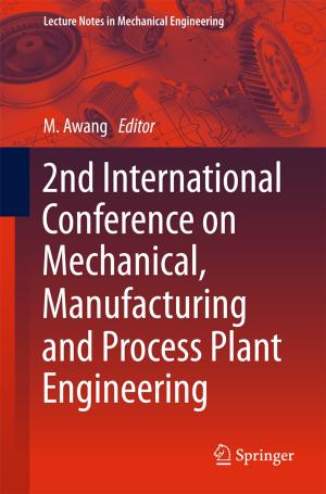 Cover of the book 2nd International Conference on Mechanical, Manufacturing and Process Plant Engineering by Mrinal Kaushik, Prashanth Reddy Hanmaiahgari