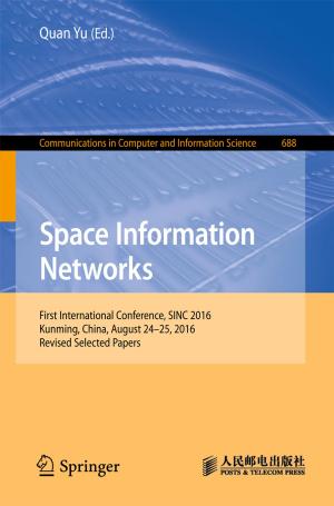 Cover of the book Space Information Networks by Shanfeng Wang, Maoguo Gong, Lijia Ma, Qing Cai, Yu Lei