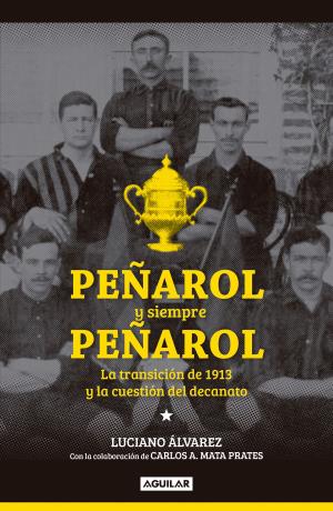 Cover of the book Peñarol y siempre Peñarol by Cecilia Curbelo