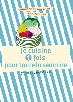 Cover of the book Je cuisine une fois pour toute la semaine by Zac Posen, Raquel Pelzel