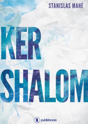 Cover of the book Ker Shalom by Cécile Sarfati, Roland de Saint Etienne, Fabrice Midal
