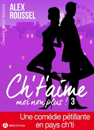 Cover of the book Ch’t’aime… moi non plus ! 3 by Kim Grey