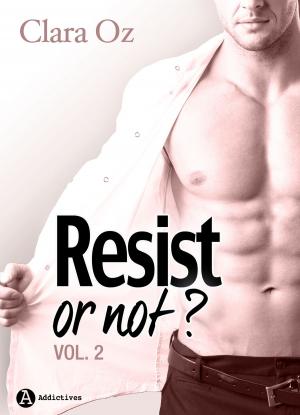 Cover of the book Resist… or not ? - 2 by Olivia Dean